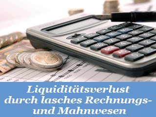 Liquiditätsverlust durch lasches Rechnungs- und Mahnwesen